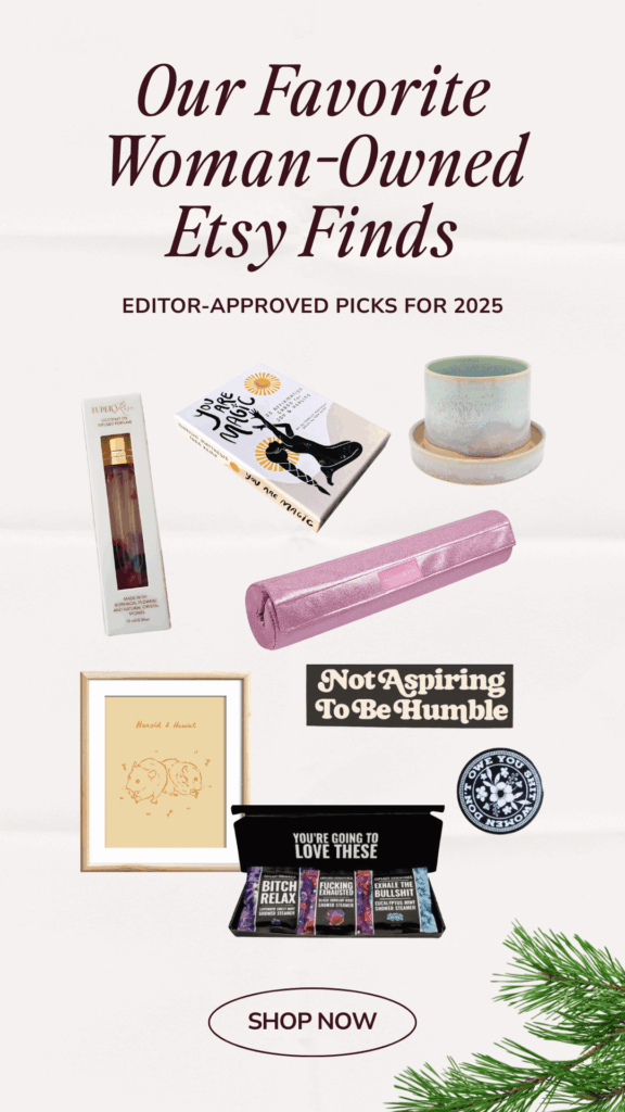 A curated roundup of woman-owned Etsy gifts including ceramics, perfume oils, art prints, a pink accessory case, shower steamers, and empowerment stickers. Text reads: Our Favorite Woman-Owned Etsy Finds—Editor-Approved Picks for 2025.